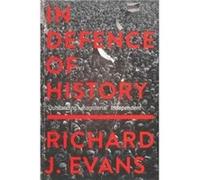 In Defence Of History by Evans & Richard J. Profesor of Modern History & University of Cambridge Inconnu (Auteur)