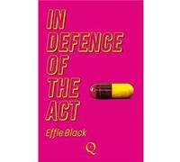 In Defence of the Act by Effie Black Effie Black (Auteur)