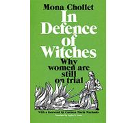 In Defence of Witches: Why women are still on trial