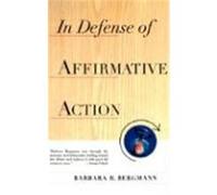 In Defense of Affirmative Action Barbara R. Bergmann (Auteur)