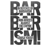 In Defense of Barbarism: Non-Whites Against the Empire