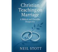In defense of Christian Marriage: Recovering not only a biblical but also a Christ-like vision of marriage
