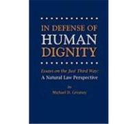 In Defense of Human Dignity Michael D. Greaney (Auteur)