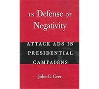 In Defense of Negativity, Studies in Communication, Media, and Public Opinion John Gray Geer (Auteur)