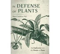 In Defense of Plants by Candeias & Matt & PhD Candeias, Matt, PhD (Auteur)