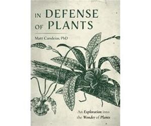 In Defense of Plants by Candeias & Matt & PhD Candeias, Matt, PhD (Auteur)