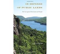 In Defense Of Public Lands: The Case Against Privatization And Transfer