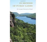 In Defense of Public Lands: The Case against Privatization and Transfer - [Version Originale] Inconnu (Auteur)