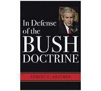 In Defense Of The Bush Doctrine