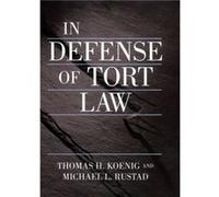 In Defense of Tort Law by Michael Rustad Michael, L. Rustad, Thomas H. Koenig (Auteur)
