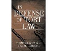 In Defense of Tort Law by Michael Rustad Michael, L. Rustad, Thomas H. Koenig (Auteur)
