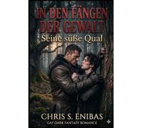 In den Fängen der Gewalt - Seine süße Qual