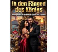In den Fängen des Königs: Eine gefährliche Mafia-Liebe auf Sizilien
