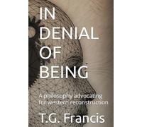 IN DENIAL OF BEING: A philosophy advocating for western reconstruction