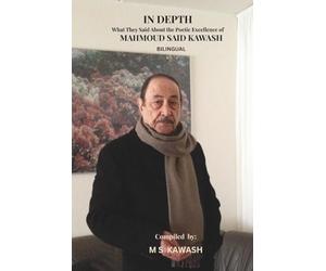 IN DEPTH في العمق (Bilingual): THEY SAID ABOUT THE POETIC EXCELLENCE OF MAHMOUD SAID KAWASH