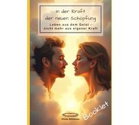In der Kraft der neuen Schöpfung: Leben aus dem Geist - nicht mehr aus eigener Kraft [Booklet]
