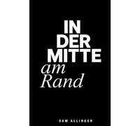 In der Mitte am Rand: Kurzgeschichten aus dem Alltag