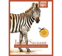 In Der Savanne: Immersion German Learning Books For Kids A Beautifully Illustrated Learning German Children's Book - Habitat 1: A Beautifully ... - Habitat 1 (Language Through Art German)