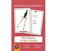 In der Schule: 60 Fotokarten auf Deutsch, Englisch, Französisch und Arabisch