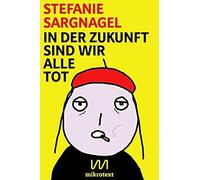 In Der Zukunft Sind Wir Alle Tot