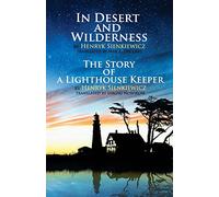 In Desert and Wilderness, The Story of a Lighthouse Keeper