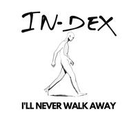 In-Dex - I'll Never Walk Away (Limited Edition) [VINYL]