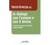 In Dialogo Con L'umano E Con Il Divino. La Vita Consacrata Nelle Chiese E Nelle Religioni