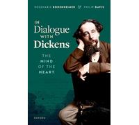 In Dialogue With Dickens: The Mind of the Heart