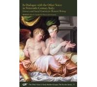 In Dialogue With The Other Voice In Sixteenth-Ce - Literary And Social Contexts For Women`S Writing