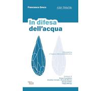In difesa dell'acqua. Il Bluewashing e l'inganno della sostenibilità idrica