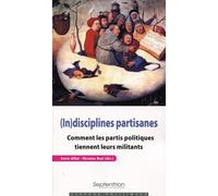 (In)disciplines partisanes: Comment les partis politiques tiennent leurs militants