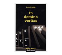 In domino veritas - Rolo Diez - Gallimard - Poche - Roman