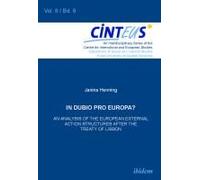 In Dubio Pro Europa? An Analysis Of The European External Action Structures After The Treaty Of Lisbon.