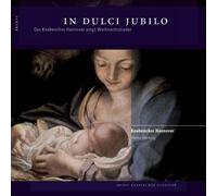 In Dulci Jubilo : Der Knabenchor Hannover Singt Weihnachtslieder