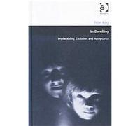 In Dwelling, Design and the Built Environment Series Peter King (Auteur)