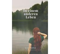 In einem anderen Leben: Buch 4 der Anderswo Reihe