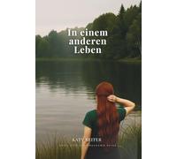 In einem anderen Leben: Buch 4 der Anderswo Reihe