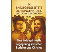 In entgegengesetzte Richtungen gehen - und doch zum gleichen Licht