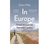 In Europe: Travels Through the Twentieth Century