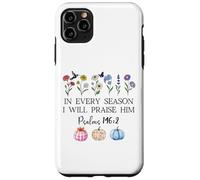 in Every Season Will I Praise Him Psalms 146:2 Bible Verse Coque pour iPhone 11 Pro Max