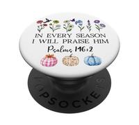 in Every Season Will I Praise Him Psalms 146:2 Bible Verse PopSockets PopGrip Adhésif