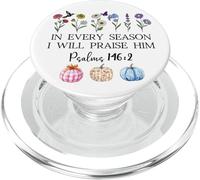 in Every Season Will I Praise Him Psalms 146:2 Bible Verse PopSockets PopGrip pour MagSafe