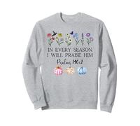 in Every Season Will I Praise Him Psalms 146:2 Bible Verse Sweatshirt