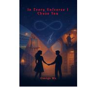 In Every Universe I Chose You