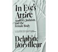 In Eves Attire by Delphine Horvilleur Delphine Horvilleur (Auteur)