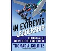 In Extremis Leadership by Thomas A. West Point Kolditz Thomas A. Kolditz (Auteur)