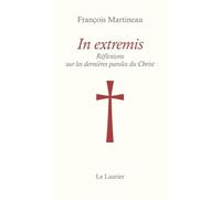 In Extremis: Réflexions sur les dernières paroles du Christ