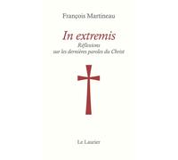 In Extremis: Réflexions sur les dernières paroles du Christ