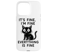 in Fine, Everything is Fine Fun Cat Coque pour iPhone 15 Pro Max