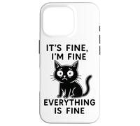 in Fine, Everything is Fine Fun Cat Coque pour iPhone 16 Pro
